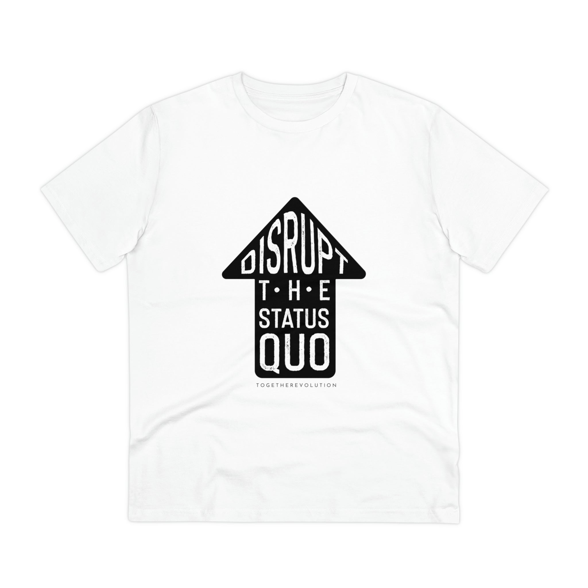 Disrupt The Status Quo Bold T